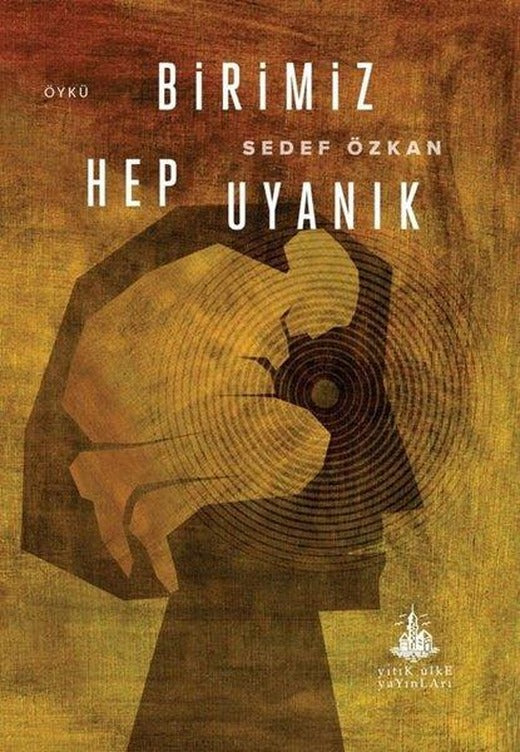 Birimiz Hep Uyanık | Yitik Ülke Yayınları (İnce Kapak)