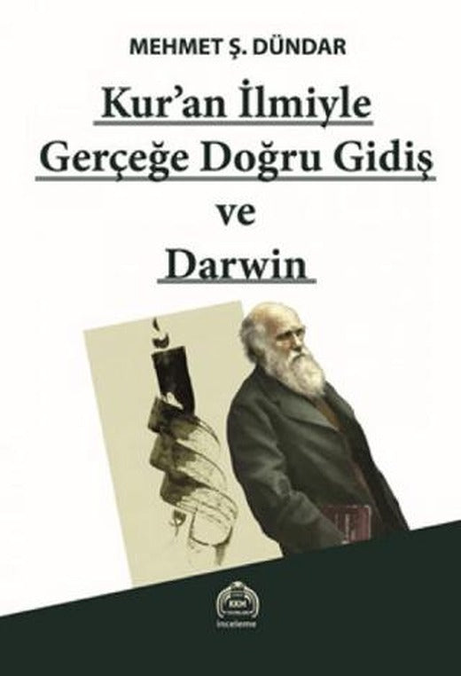 Kur'an İlmiyle Gerçeğe Doğru Gidiş ve Darwin | Kurgu Kültür Merkezi (Ciltsiz)
