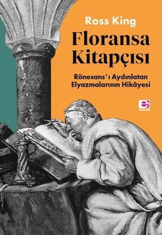 Floransa Kitapçısı: Rönesans'ı Aydınlatan Elyazmalarının Hikayesi | E Yayınları