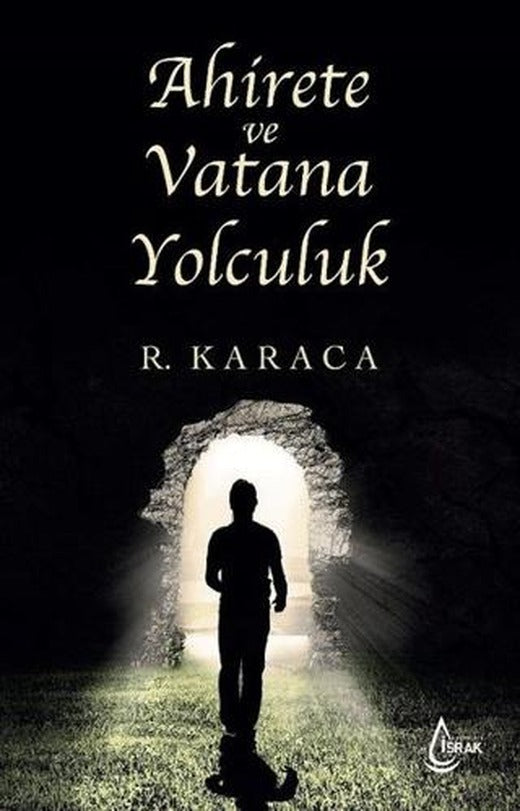Ahirete ve Vatana Yolculuk