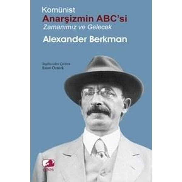 Komünist Anarşizmin ABC'si: Zamanımız ve Gelecek | Epos Yayınları (İnce Kapak)
