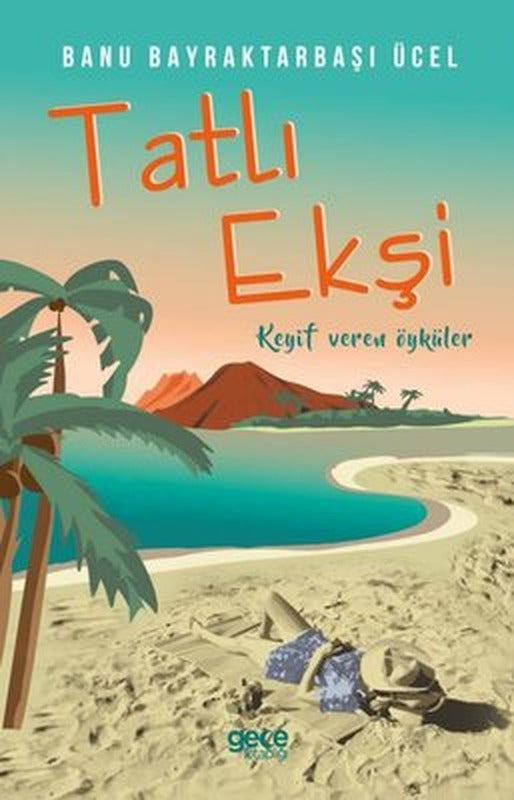 Tatlı Ekşi - Keyif Veren Öyküler | Gece Kitaplığı