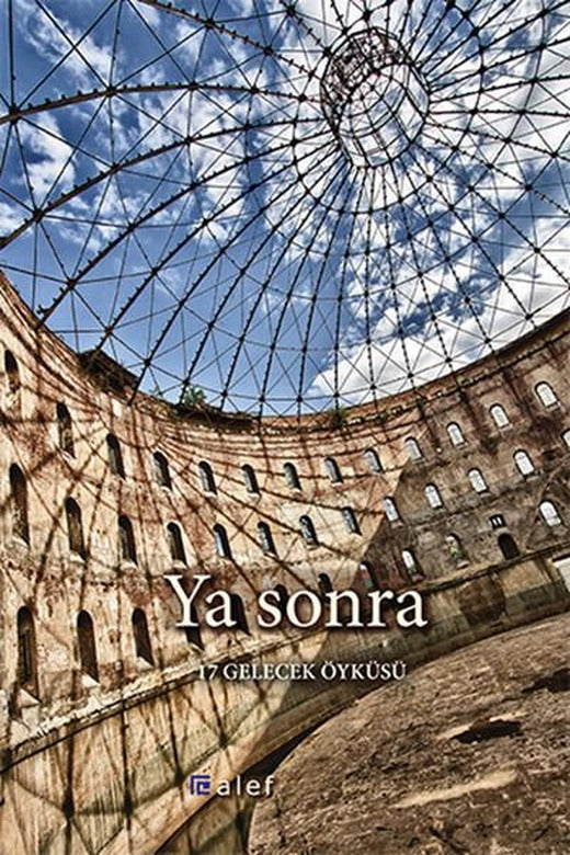 Ya Sonra - 17 Gelecek Öyküsü | Alef (İnce Kapak)