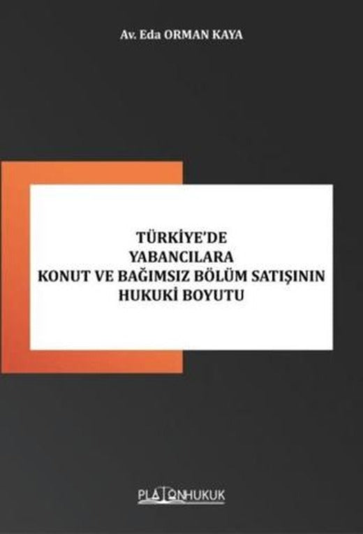 Türkiye’de Yabancılara Konut ve Bağımsız Bölüm Satışının Hukuki Boyutu