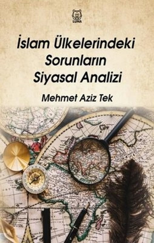 İslam Ülkelerindeki Sorunların Siyasal Analizi | Luna Yayınları