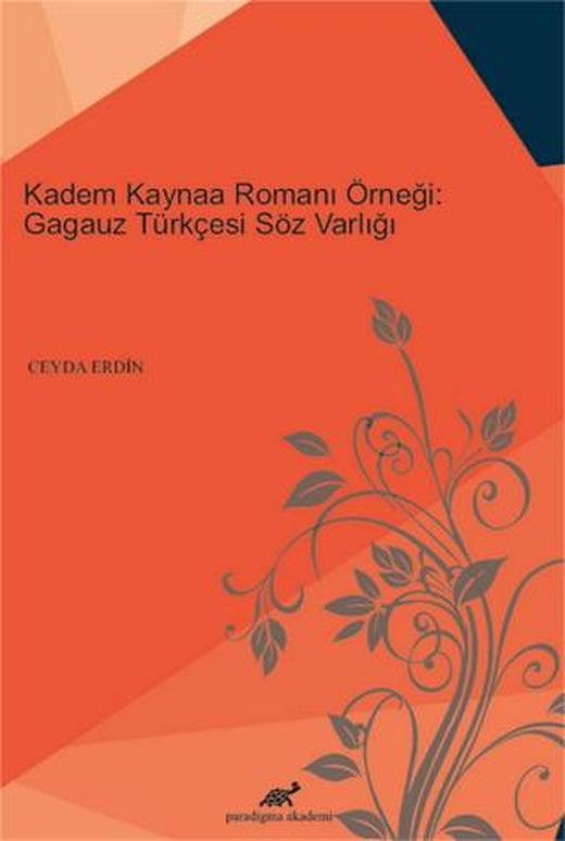 Kadem Kaynaa Romanı Örneği: Gagauz Türkçesi Söz Varlığı | Paradigma Akademi Yayınları (Ciltsiz)
