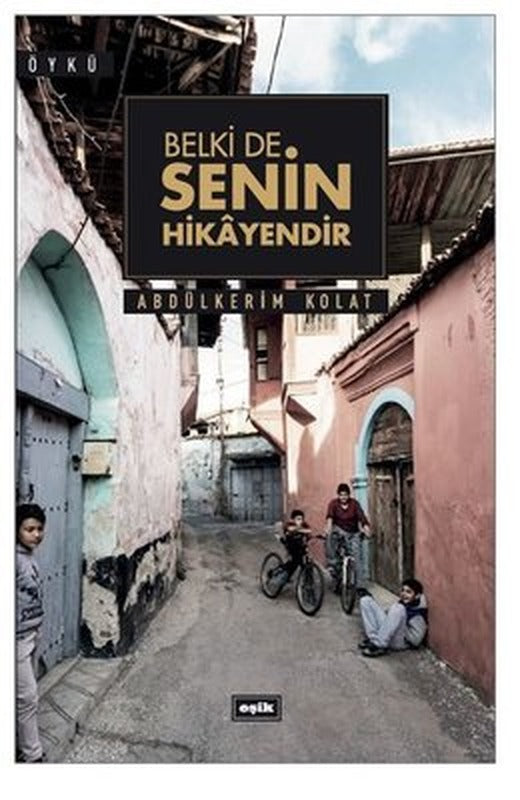 Belki de Senin Hikayendir | Eşik Yayınları