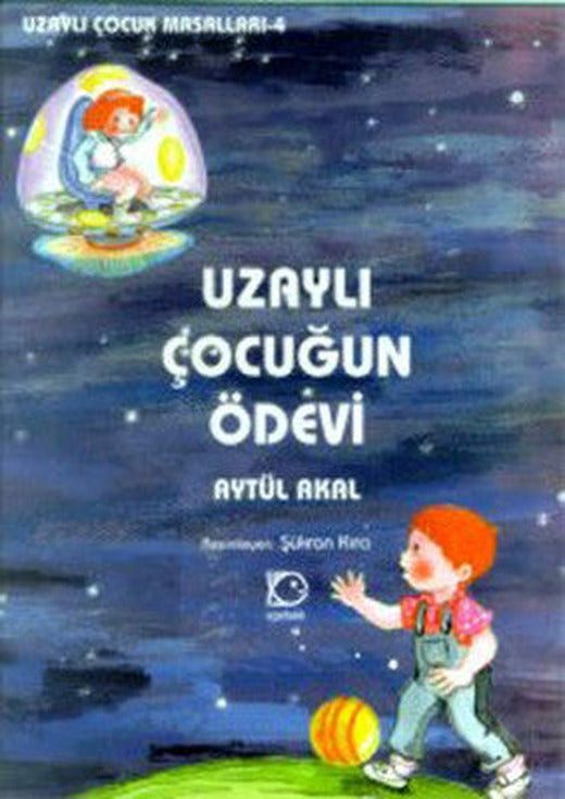 Uzaylı Çocuğun Ödevi- Uzaylı Çocuk Masalları 4 | Uçanbalık Yayıncılık