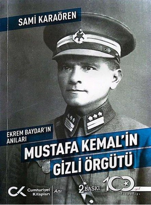 Mustafa Kemal'in Gizli Örgütü - Ekrem Baydar'ın Anıları | Cumhuriyet Kitapları (İnce Kapak)