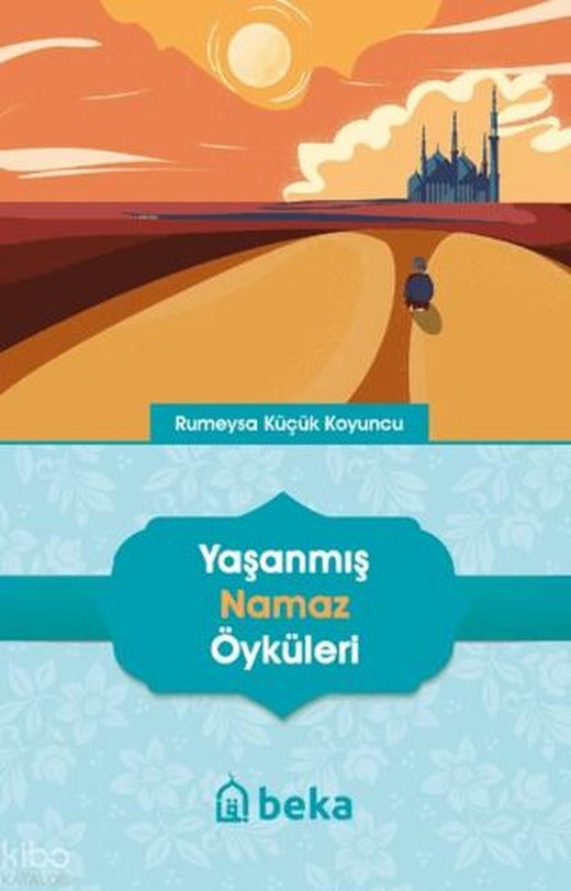 Yaşanmış Namaz Öyküleri