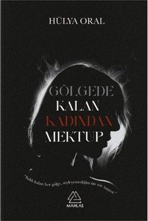 Gölgede Kalan Kadından Mektup | Mahlas Yayınları (İnce Kapak)