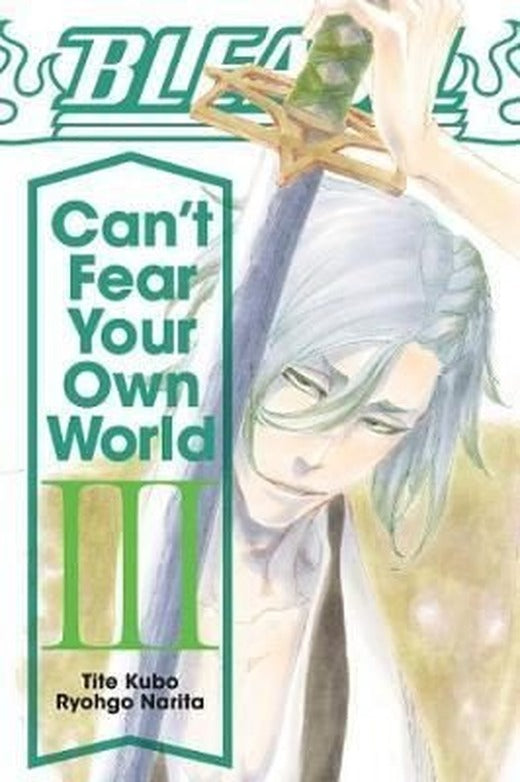 Bleach: Can't Fear Your Own World Vol. 3: Volume 3 | Viz Media