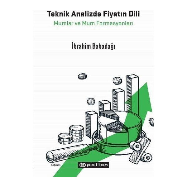 Teknik Analizde Fiyatın Dili - Mumlar ve Mum Formasyonları | Epsilon Yayınevi (İnce Kapak)