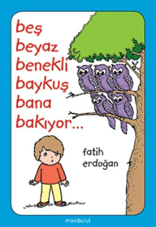 Beş Beyaz Benekli Baykuş Bana Bakıyor | Mavi Bulut Yayıncılık - Artık Kendim Okuyabilirim Dizisi (e-Kitap)
