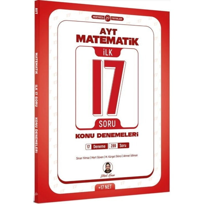AYT Matematik İlk 17 Soru Konu Denemeleri | Mert Hoca Yayınları (İnce Kapak)