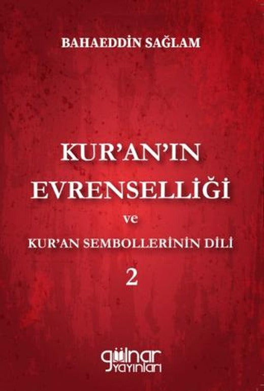 Kur’an’ın Evrenselliği ve Kur’an Sembollerinin | Gülnar Yayınları (Ciltsiz)