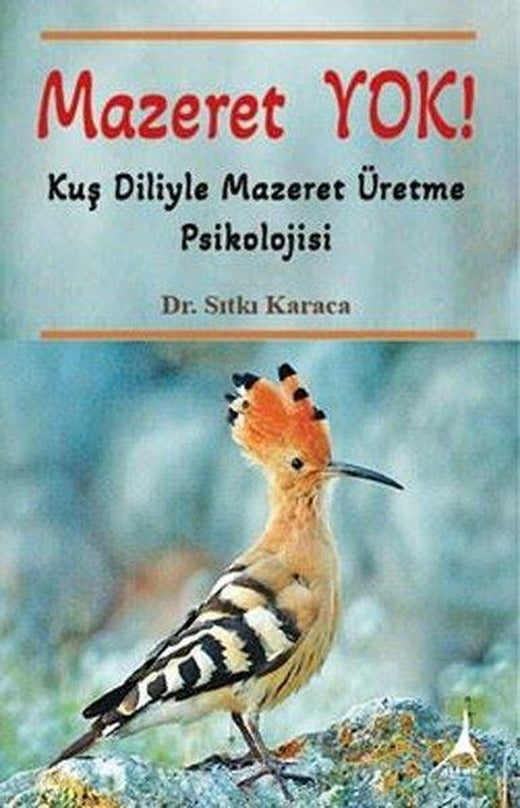 Mazeret Yok! Kuş Diliyle Mazeret Üretme Psikolojisi | Alter Yayınları (İnce Kapak)