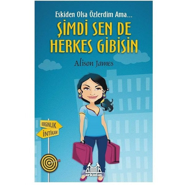 Şimdi Sen De Herkes Gibisin (Eskiden Olsa Özlerdim Ama...) | Arkadaş Yayıncılık