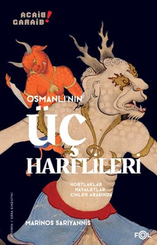 Osmanlı'nın Üç Harflileri - Hortlaklar Hayaletler Cinler Arasında | Fol Kitap