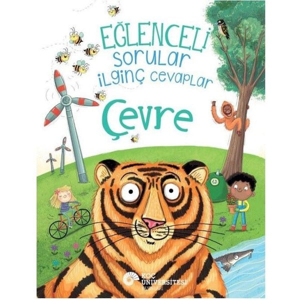 Eğlenceli Sorular İlginç Cevaplar - Çevre | Koç Üniversitesi Yayınları (İnce Kapak)