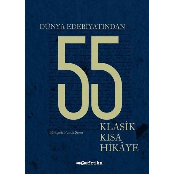 Dünya Edebiyatından 55 Klasik Kısa Hikaye | Tefrika Yayınları (İnce Kapak)