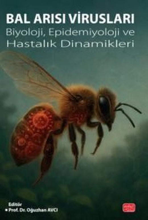 Bal Arısı Virusları - Biyoloji Epidemiyoloji ve Hastalık Dinamikleri | Nobel Bilimsel Eserler (İnce Kapak)