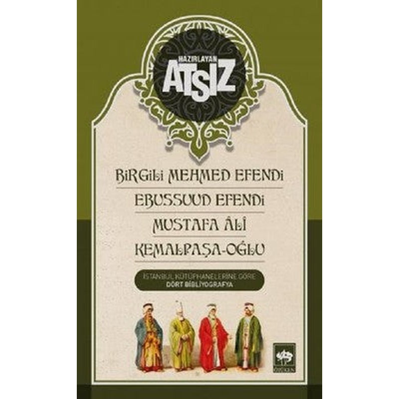 Birgili Mehmed Efendi-Ebussuud Efendi-Mustafa Ali-Kemalpaşa-Oğlu | Ötüken Neşriyat