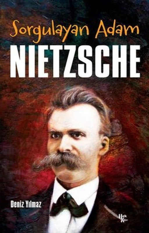 Sorgulayan Adam: Nietzsche | Halk Kitabevi