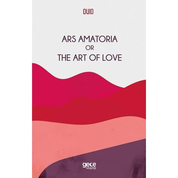 Ars Amatoria Or The Art Of Love | Gece Kitaplığı