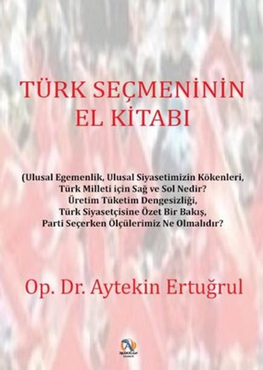 Türk Seçmeninin El Kitabı | Akdoğan Yayınevi