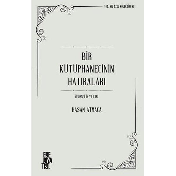 Bir Kütüphanecinin Hatıraları - Öğrencilik Yılları - 100. Yıl Özel Koleksiyonu | Edebiyatist (İnce Kapak)