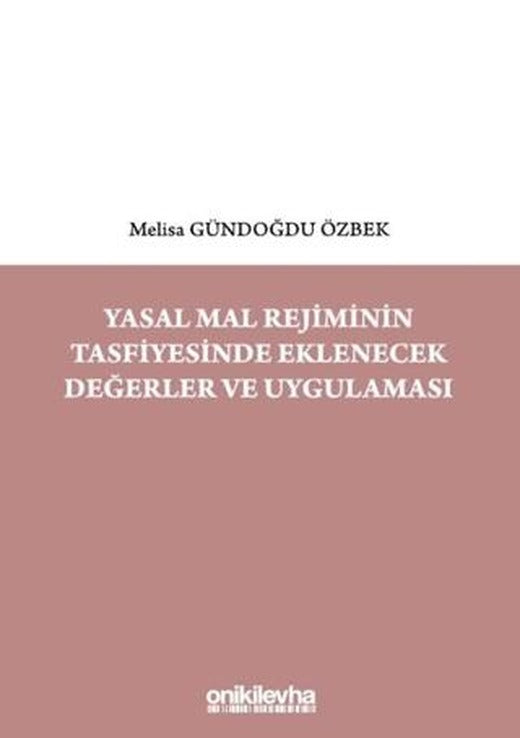 Yasal Mal Rejiminin Tasfiyesinde Eklenecek Değerler ve Uygulaması | On İki Levha Yayınları (Ciltli)