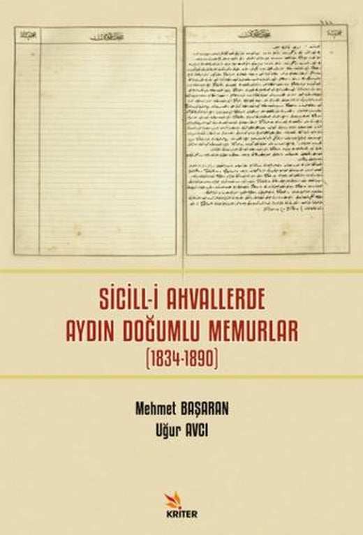 Sicill-i Ahvallerde Aydın Doğumlu Memurlar (1834-1890) | Kriter Yayınları (Ciltsiz)