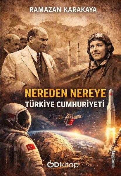 Nereden Nereye Türkiye Cumhuriyeti | OD Kitap (İnce Kapak)  - Resim 1