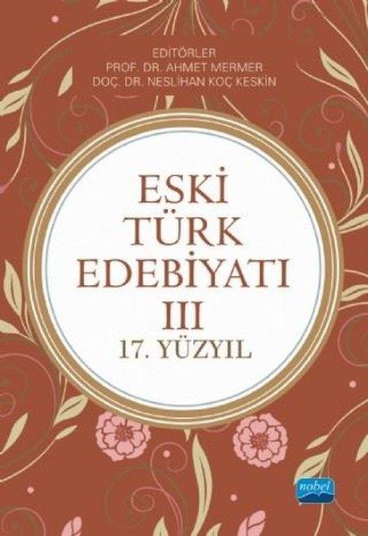 Eski Türk Edebiyatı 3-17.Yüzyıl | Nobel Akademik Yayıncılık (İnce Kapak)  - Resim 1