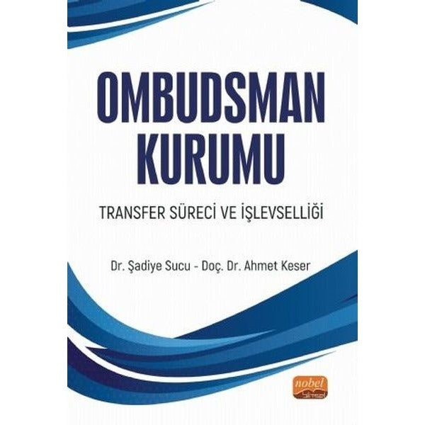 Ombudsman Kurumu Transfer Süreci ve İşlevselliği | Nobel Bilimsel Eserler (Ciltsiz)