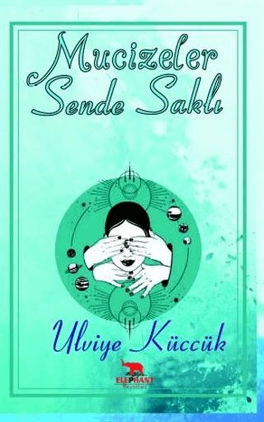 Mucizeler Sende Saklı | Elephant Yayınları (Ciltsiz)