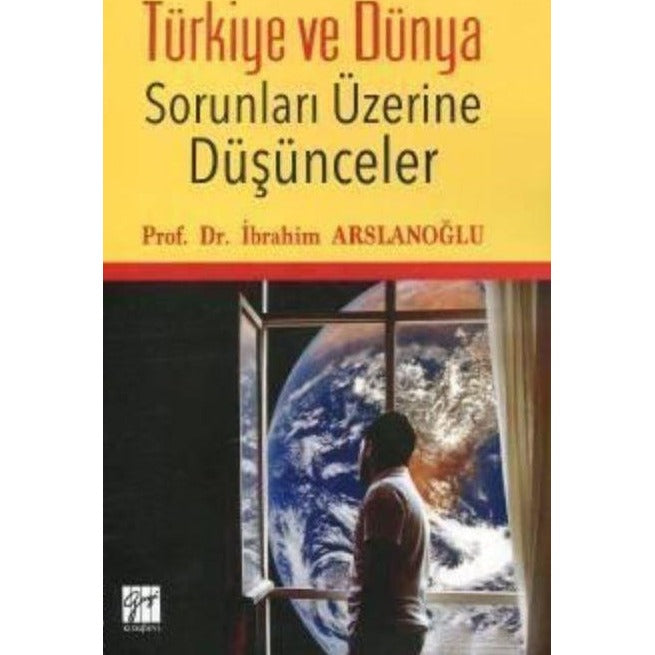 Türkiye ve Dünya Sorunları Üzerine Düşünceler
