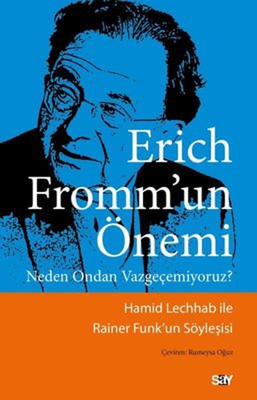Erich Fromm'un Önemi - Neden Ondan Vazgeçemiyoruz? | Say Yayınları