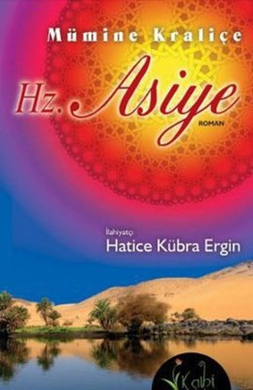 Mümine Kraliçe Hz. Asiye | Kalbi Kitaplar