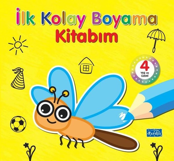 İlk Kolay Boyama Kitabım - 4 Yaş ve Üzeri | Parıltı Yayınları (İnce Kapak)