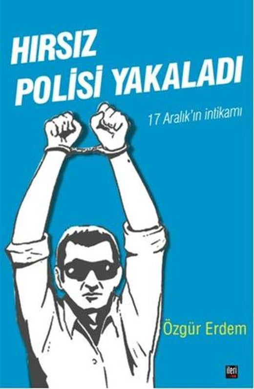 Hırsız Polisi Yakaladı | İleri Yayınları (Ciltsiz)