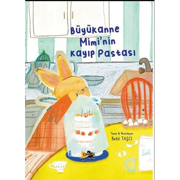 Büyükanne Mimi'nin Kayıp Pastası | Cik Cik Yayınları (Ciltli)