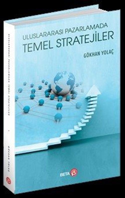 Uluslararası Pazarlamada Temel Stratejiler | Beta Yayınevi (Ciltsiz)