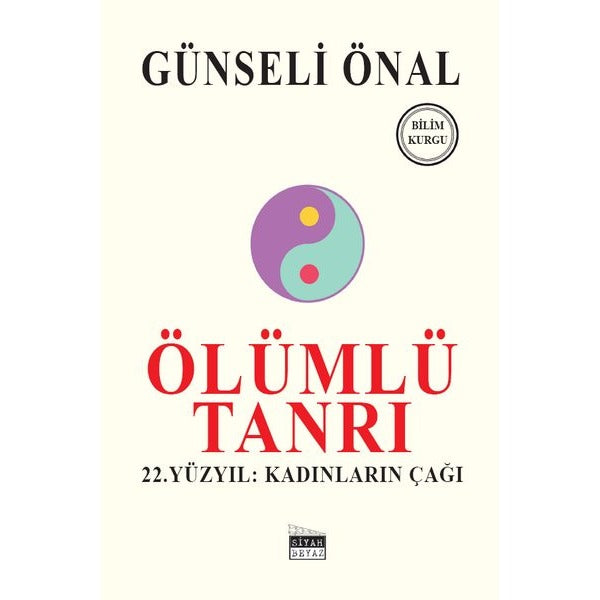 Ölümlü Tanrı - 22. Yüzyıl: Kadınların Çağı | Siyah Beyaz (İnce Kapak)
