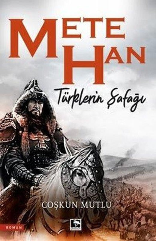 Mete Han - Türklerin Şafağı | Çınaraltı Yayınları (İnce Kapak)