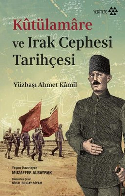 Kutülamare ve Irak Cephesi Tarihçesi | Yeditepe Yayınevi (İnce Kapak)