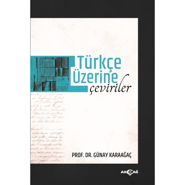 Türkçe Üzerine Çeviriler | Akçağ Yayınları (İnce Kapak)