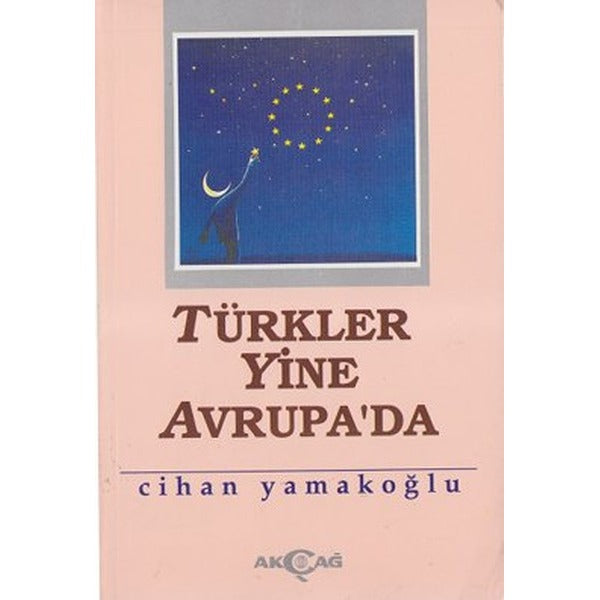 Türkler Yine Avrupa'da | Akçağ Yayınları