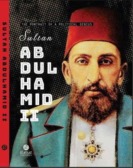 The Portrait of a Political Genius Sultan Abdulhamid 2 | Rumuz Yayınevi